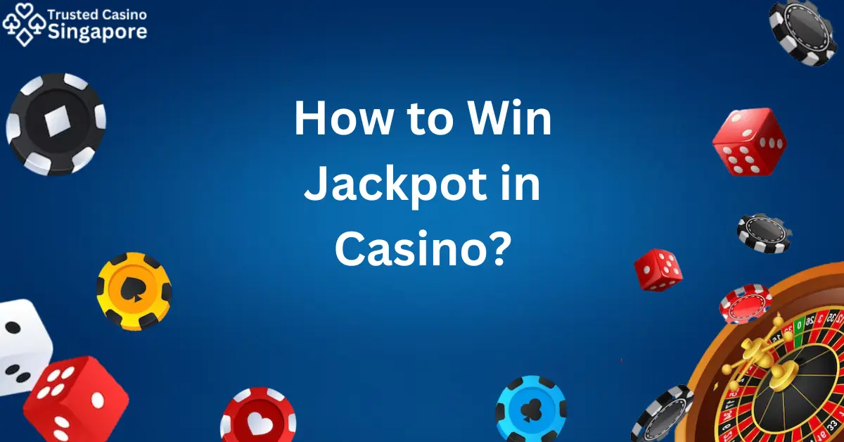 How to Win Jackpot in Casino?