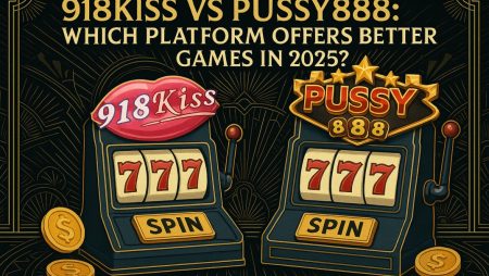 918Kiss vs Pussy888: Which Platform Offers Better Games?
