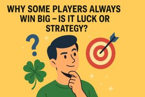 Why Some Players Always Win Big – Is It Luck or Strategy